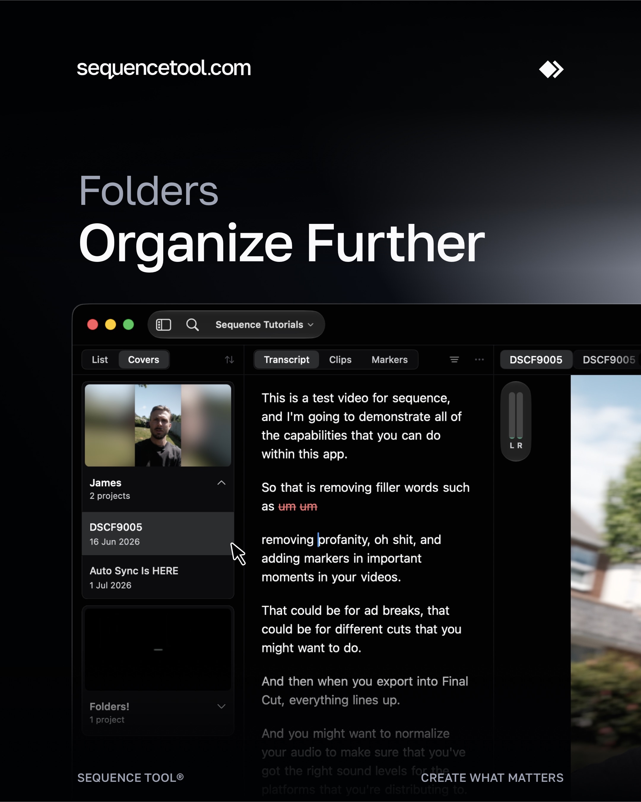 In the next release, folders will be available, laying the groundwork for future multi-cam support.